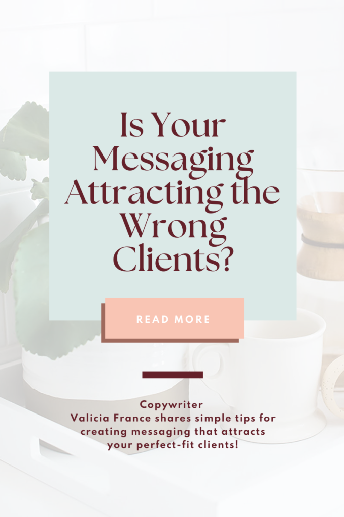 Blog post on the role of messaging in attracting the wrong clients